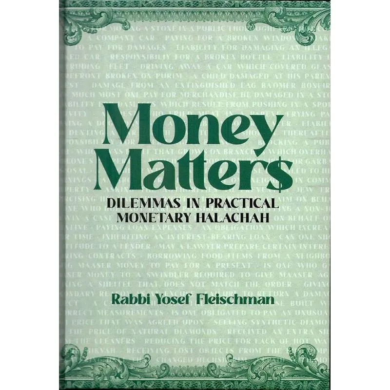 Money Matters Dilemmas In Practical Monetary Halachah By Rabbi Yosef Fleischman